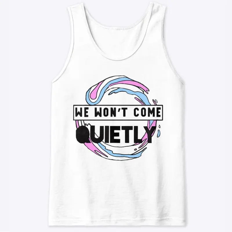 "We Won't Come Quietly" Trans Pride