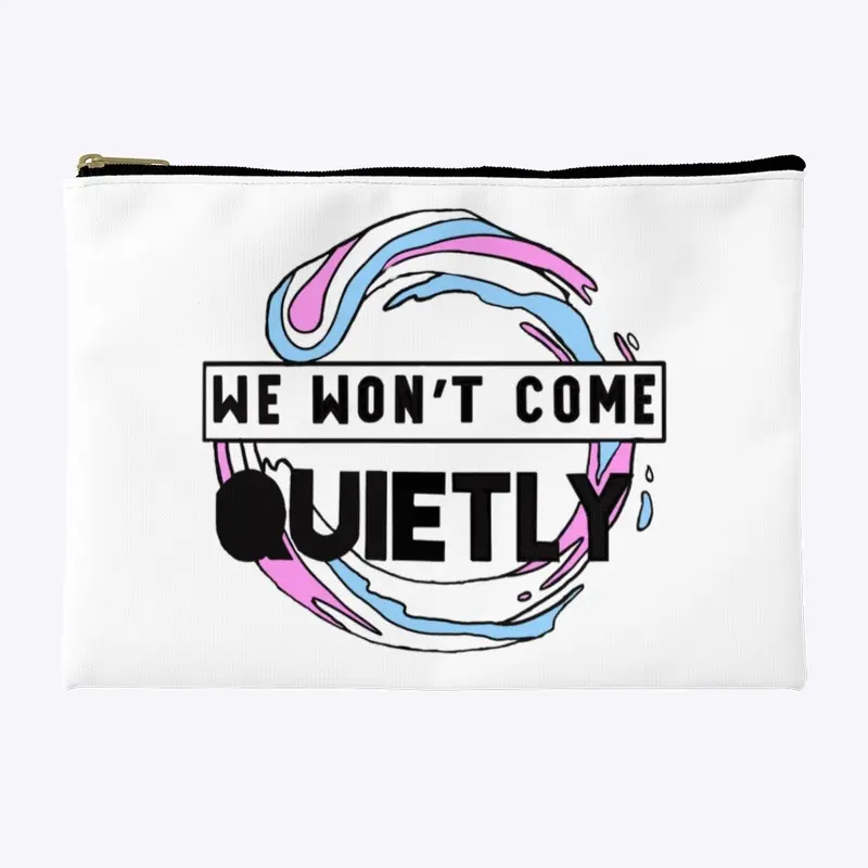 "We Won't Come Quietly" Trans Pride